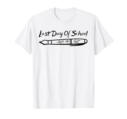 Teacher Student Last Day Of School Sign My T-Shirt