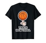 This is how I roll C'est comme ça que je roule - Basket-ball T-Shirt