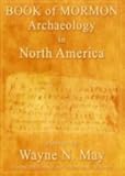 Book of Mormon Archaeology in North America - A Lecture