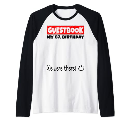 por favor firme, estábamos allí! libro de visitas para mi 87. cumpleaños Camiseta Manga Raglan