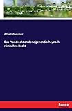Das Pfandrecht an der eigenen Sache, nach römischen Recht