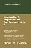 Estudios críticos de la jusrisprudencia de la Corte Suprema de Justicia 6 (Spanish Edition)