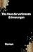 Das Haus der verlorenen Erinnerungen: Roman Erinnerungen an günstig Kaufen-Das Haus der verlorenen Erinnerungen: Roman