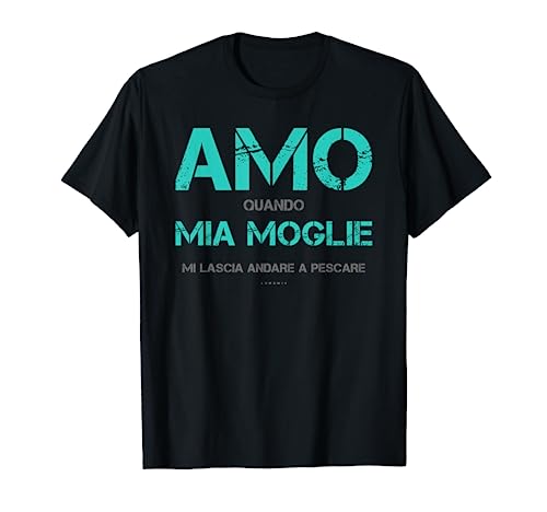 Regalo Pescatore Maglie Pesca Uomo Divertenti Amo Mia Moglie Maglietta