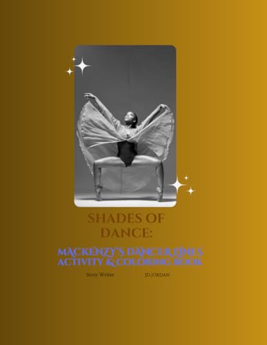 SHADES OF DAYS: MACKENZY'S DANCER LINES ACTIVITY & COLORING BOOK (Shades of Dance)