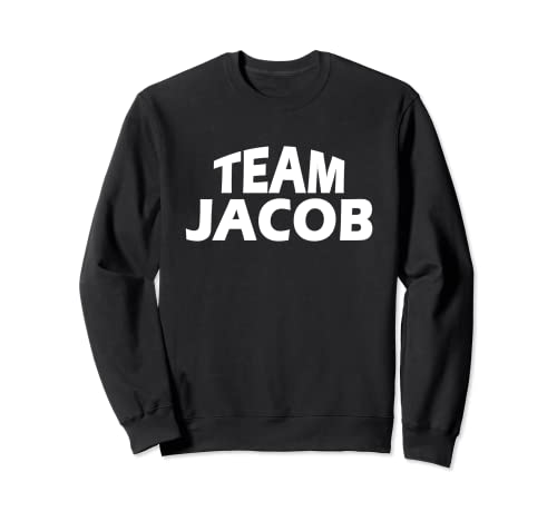 Jacob is the name - Funny Team Jacob Sweatshirt