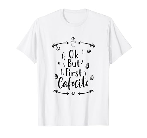 Ok But First Cafecito T�V���c