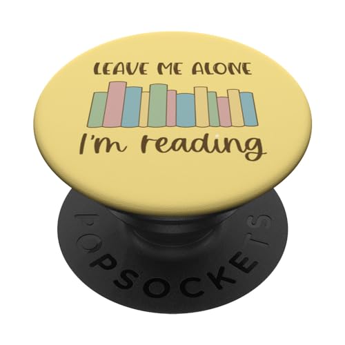 Leave Me Alone I'm Reading Bookshelf Book Lover Amarillo PopSockets PopGrip Intercambiable