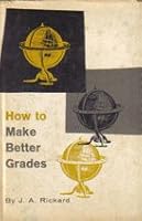 How to make better grades B0007DRDA0 Book Cover