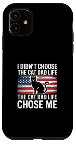 I Didn't Choose The Cat Dad Life The Cat Dad Life Chose Me �X�}�z�P�[�X iPhone 11 �p