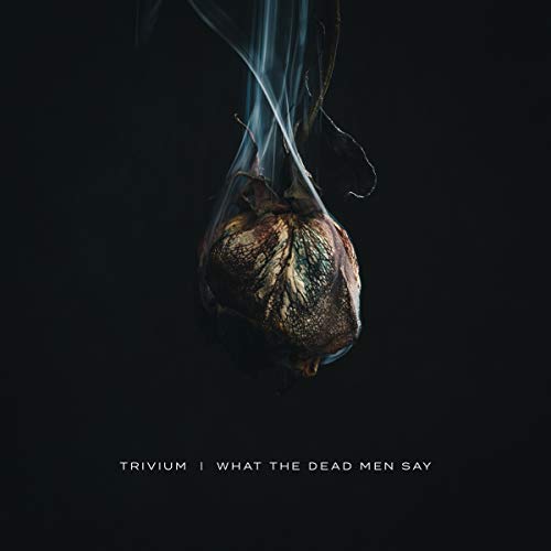Album Art for What The Dead Men Say by Trivium