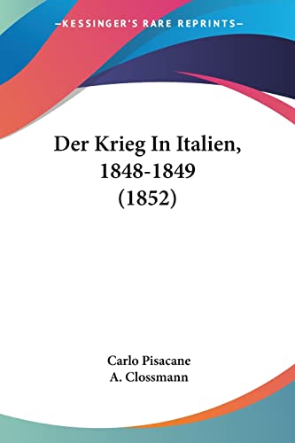 Der Krieg In Italien, 1848-1849 (1852) (Italian Edition)