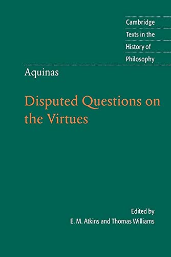Thomas Aquinas: Disputed Questions on the Virtues (Cambridge Texts in the History of Philosophy)