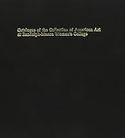 Catalogue of the Collection of American Art at Randolph-Macon Woman's College: A Selection of Paintings, Drawings, and Prints 0813905915 Book Cover
