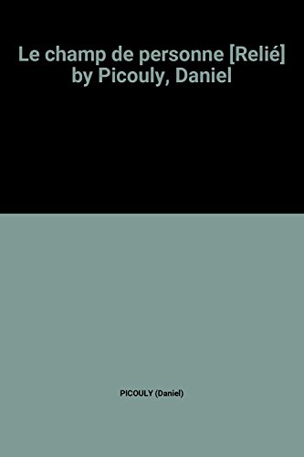Le champ de personne [Relié] by Picouly, Daniel [French] 2724294475 Book Cover