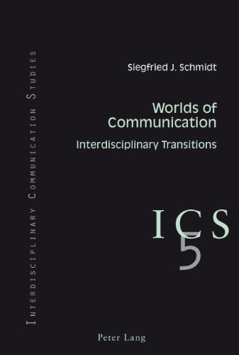 Worlds of Communication: Interdisciplinary Transitions (Interdisciplinary Communication Studies)