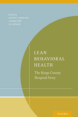 Lean Behavioral Health: The Kings County Hospital Story Lean Behavioral Health: The Kings County Hospital Story