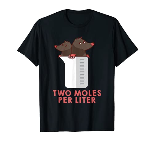 Two Moles Per Liter Shirt - Funny Chemistry Science Tee
