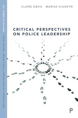Critical Perspectives on Police Leadership (Key Themes in Policing)
