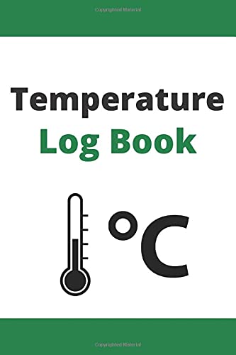 Temperature Log Book: Temperature Control, Room Temperature Monitoring, Refrigerator, Freezer, Cold Storage, Warehouse, Temperature Log, Register of Temperature Measurements, Check Sheet.