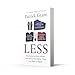Less: Stop Buying So Much Rubbish: How Having Fewer, Better Things Can Make Us Happier
