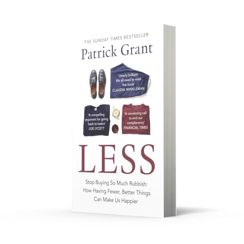Less: Stop Buying So Much Rubbish: How Having Fewer, Better Things Can Make Us Happier image 5