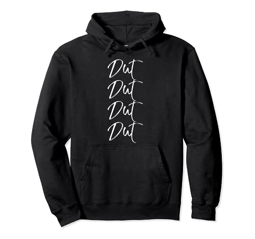 Funny Drumming Quote for Drumline Drummers Dut Dut Dut Dut Pullover Hoodie