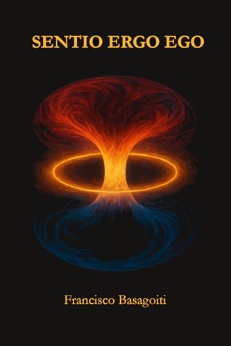 Sentio Ergo Ego: Por qué sentir no es lo mismo que saber