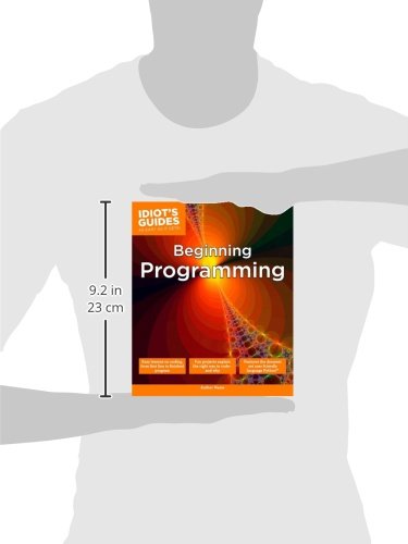 Beginning Programming: Easy Lessons on Coding, from First Line to Finished Program (Idiot\'s Guides)
