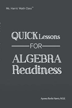 Ms. Harris' Math Class:Quick Lessons for Algebra Readiness
