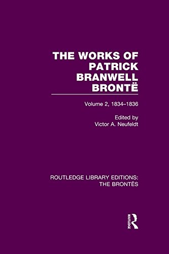 The Works of Patrick Branwell Brontë: Volume 2, 1834-1836 (Routledge Library Editions: The Brontës)