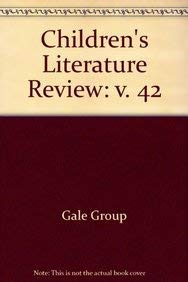 Children's Literature Review: Excerts from Reviews, Criticism, and Commentary on Books for Children and Young People (Children's Literature Review, 42)      Hardcover – December 18, 1996