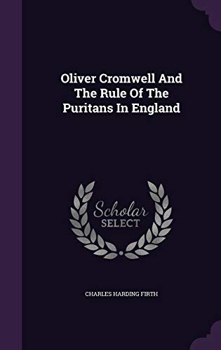 Oliver Cromwell and the Rule of the Puritans in... 1342420357 Book Cover
