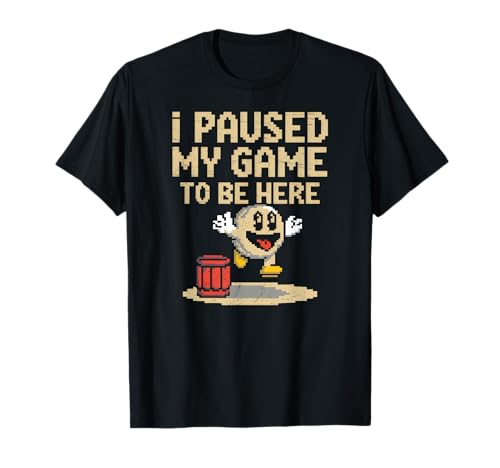 Pausé mi juego para estar aquí Funny Old School Pixel Gamer Camiseta