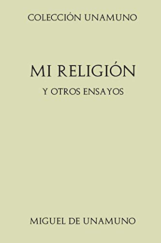 Colección Unamuno. Mi religión y otros ensayos