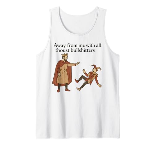 Medieval Humor Sarcastic Quote, Funny Adult Humor Quote Tank Top