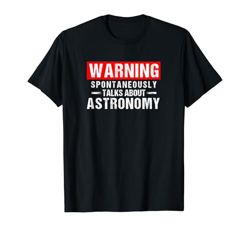 Warning Spontaneously Talks About Astronomy Teacher T-Shirt T-Shirt