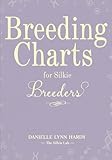 Breeding Charts: For Silkie Breeders