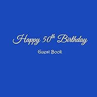 Happy 50th Birthday Guest Book: Happy 50 year old 50th Birthday Party Guest Book gifts accessories decor ideas supplies decorations for women men her ... decorations gifts ideas women men) 1794597212 Book Cover