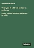  Catalogue de tableaux anciens et modernes: Italiens, flamands, hollandais et espagnols, curiosités