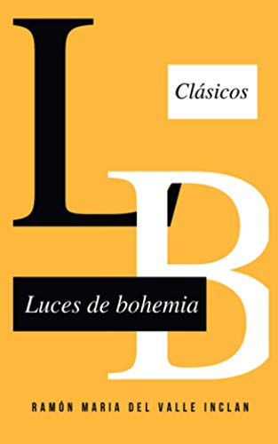 Luces de bohemia: Esperpento (Spanish Edition) [Spanish] 1544843763 Book Cover