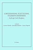 Cartesianismi, scetticismi, filosofia moderna. Studi per Carlo...