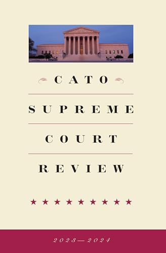 Cato Supreme Court Review 2023-2024