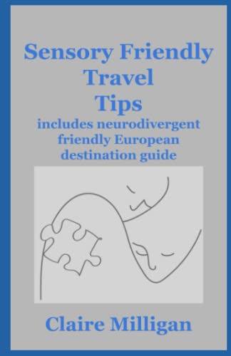Sensory Friendly Travel Tips: includes neurodivergent friendly European destination guide