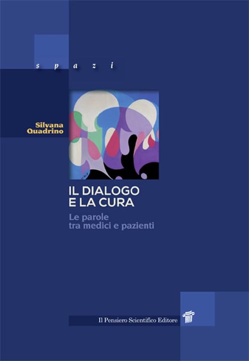 Il dialogo e la cura. Le parole tra medici e pazienti: DIALOGO E CURA