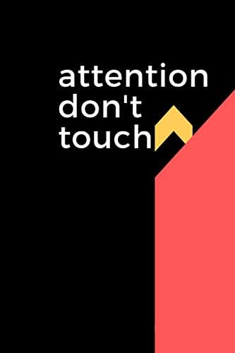 attention don't touch :: Lined Writing Notebook Journal, 120 Pages (6"x9")