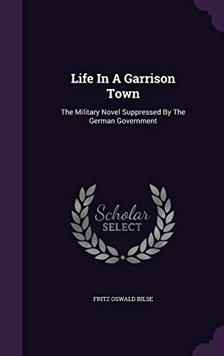 Life In A Garrison Town: The Military Novel Sup... 1342945743 Book Cover