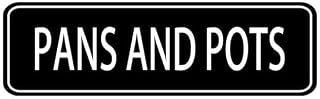 Acrylic Pans & Pots Sign, for Home Kitchen Cabinet Overhead Doors, Office Building Break Room Pantry Shelving, and Business Restaurant Walk-in Storage Areas, 3x9 Inch