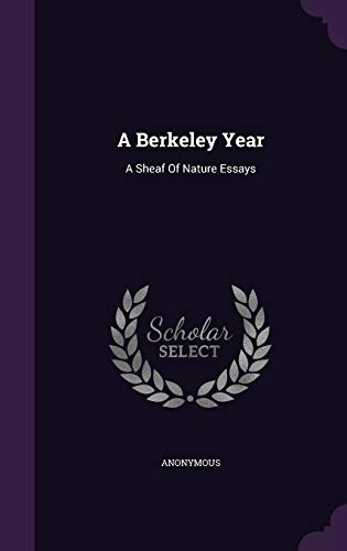 A Berkeley Year: A Sheaf Of Nature Essays