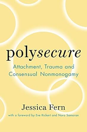 Polysecure By Jessica Fern, The Ethical Slut By Janet W. W. Hardy, Dossie Easton 2 Books Collection Set
